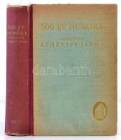 500 év humora. Magyar szerzők vidám írásai. Szerk.: Keményfy János. h.n., (1942), Béta Irodalmi Inté...