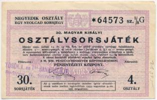 Budapest 1933. "30. Magyar Királyi Osztálysorsjáték - Negyedik osztály"  egy nyolcad sorsjegy, "G" és "H" sorsjegyek ívben T:II fo.