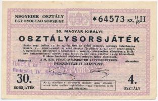 Budapest 1933. "30. Magyar Királyi Osztálysorsjáték - Negyedik osztály"  egy nyolcad sorsj...