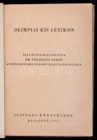Dr. Földessy György: Olimpiai kislexikon. Bp., 1956. Ifjúsági könyvkiadó. Illusztrált papírborítóban