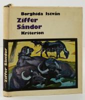 Borghida István: Ziffer Sándor. Bukarest, 1980, Kriterion. Kiadói egészvászon, kiadói papír védőborítóban.