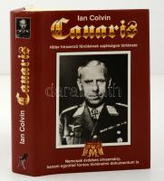 Ian Colvin: Canaris. Hitler hírszerző főnökének sajátságos története. h. n. 1996, Aquila Könyvkiadó, Kiadói kartonált papírkötésben, kiadói papír védőborítóban, kissé laza fűzéssel.