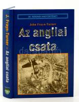 John Frayn-Turner: Az angliai csata. Debrecen, 1999, Hajja és Fiai. Kiadói kartonált papírkötésben.