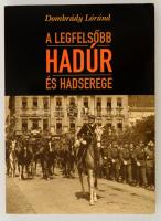 Dombrády Lóránd: A legfelsőbb hadúr és hadserege. Bp., 2012, Kairosz Kiadó. Kiadói papírkötésben.