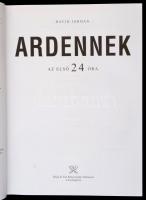 David Jordan: Ardennek. Az első 24 óra. 2004, Hajja és Fiai Könyvkiadó. Kiadói kartonált papírkötésb...