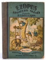 Baróti Lajos: Ezopus legszebb meséi. A magyar ifjúság számára. Bp., é.n., Rozsnyai Károly. Kiadói félvászon kötés, kissé kopottas, kissé foltos borítóval, hiányzó előzéklapokkal, foltos lapokkal.