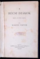 Rákosi VIktor: A bécsi diákok. Bp., é.n., Lampel R. (Wodianer F. és Fiai) Rt. Könyvkiadóvállalalta. ...