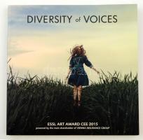 Diversity of Voices. ESSL Art Award Cee 2015. Bécs, 2015, Sammlung-ESSL. Kiadói papírkötés, angol nyelven. Újszerű állapotban./ Paperbinding, in English language.