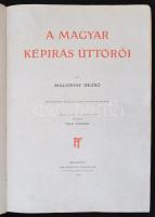 Malonyay Dezső: A magyar képírás úttörői. Bp., 1905, Franklin. Félvászon kötésben, jó állapotban.