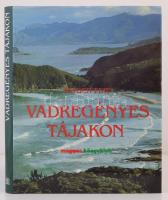 Few, Roger: Vadregényes tájakon. Földünk még létező vadonjai. Bp., 1995, Magyar Könyvklub. Vászonkötésben, papír védőborítóval, jó állapotban.