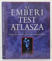 Abrahams, Peter: Az emberi test atlasza. Teljes áttekintés testünk működéséről. Bp., 2003, Gabo. Kartonált papírkötésben, papír védőborítóval, jó állapotban.