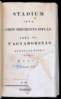 Széchenyi István, gróf: Stadium. Irta - - 1831-ben. Kiadta Z**** [Zarha József] 1833-ben. 1. rész. [...
