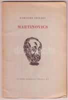 Karinthy Frigyes: Martinovics. Bp., Új Idők Irodalmi Intézet Rt. Kiadói papírkötés, vágatlan példány, kissé kopottas állapotban.