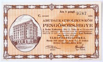 Budapest 1927. "A Budai Katholikus Kör Pengősorsjegye" 1P értékű sorsjegye a Köri Székesház-alap javára T:II