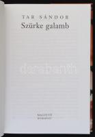 Tar Sándor: Szürke galamb. Bp., 2005, Magvető. Kiadói egészvászon kötésben, papír védőborítóban