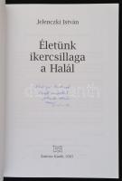Jelenczki István: Életünk ikercsillaga a Halál. Budapest, 2003, Kairosz Kiadó. Kiadói papírkötésben....
