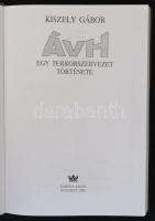 Kiszely Gábor: ÁVH. Egy terrorszervezet története. Bp., 2000, Korona Kiadó. Kiadói kartonált papírkö...