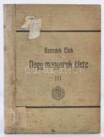 Benedek Elek: Nagy magyarok élete III. Werbőczi István, Zrinyi Miklós, a szigetvári hős, Tinódi Lant...