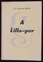 Dr. Ferenczy Miklós: A Lilla-per. 1844-1852. Almásneszmély, 1982, Hazafias Népfront-Lábatlani Papírgyár. 500 példányban adták ki. A szerző dedikációjával, és névjegykártyájával.