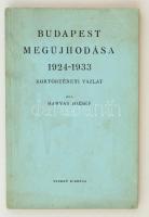 Hamvas József: Budapest megújhodása 1924-1933. Kortörténeti vázlat. Bp., 1942, szerzői. Kicsit kopott papírkötésben, jó állapotban.