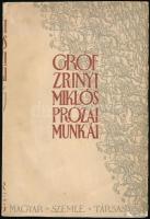 Gróf Zrínyi Miklós prózai munkái. S. a. r.: Markó Árpád. Bp., 1939, Magyar Szemle Társaság- Papírkötésben, jó állapotban.