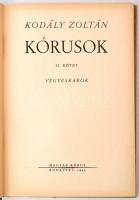 Kodály Zoltán: Kórusok II. kötet. Vegyeskarok. Budapest, 1943, Magyar Kórus. Kiadói félvászon kötés....