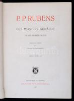 Adolf Rosenberg: P. P. Rubens des Meisters Gemälde in 551 Abbildungben. Stuttgart és Lipcse, 1906, D...