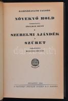 Rabindranath Tagore: Növekvő hold. Szerelmi ajándék. Szüret. Fordította Zsoldos Benő, Bartos Zoltán. Bp., 1924, Pantheon Irodalmi Intézet Rt. Átkötött egészvászon kötés, jó állapotban.