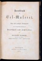 Friedrich Jänicke: Handbuch der Ölmalerei. Stuttgart, 1878, Paul Neff. Kiadói kopottas félvászon köt...