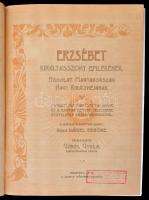 Erzsébet királyasszony emlékének. Főszerk.: Gábel Gyula. Bp., 1915, Globus. Kissé kopott, díszes vás...