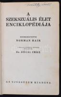 A szekszuális élet enciklopédiája. Szerk.: Norman Hair. Átdolgozta: Dr. Décsi Imre. Bp., é.n., Újságüzem. Aranyozott félbőr-kötés, kissé kopottas borítóval, ceruzás aláhúzásokkal.