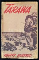 Robert Sherrod: Tarawa. [Washington], 1944, Egyesült Államok Tájékoztató Hivatala (Duell Slon and Pearce), 88 p.+16 t. Kiadói papírkötés, megviselt állapotban, a borítója leszakadt a könyvtestről, cellux-szal ragasztott, javított gerinccel.