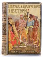 Henry S. Landor: Utazás a rejtelmes Tibetben. Átdolgozta Tábori Kornél. Budapest, é.n., Tolnai Nyomdai Műintézet és Kiadóvállalat Rt. Kiadói illusztrált kartonált papírkötés, kissé kopottas borítóval, kissé viseltes gerinccel, kissé sérült kötéssel, számos eredeti fényképpel és rajzzal.