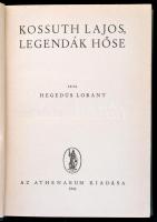 Hegedüs Loránt: Kossuth Lajos, legendák hőse. Budapest, 1941, Athenaeum Irodalmi és Nyomdai Rt.,316 p. Kiadói egészvászon kötésben, kissé fakó gerinccel. Jó állapotban.