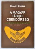 Szakály Sándor: A magyar tábori csendőrség. h.n., 1990, Zrínyi Kiadó. Kiadói papírkötésben.