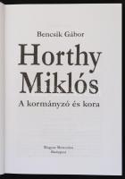Bencsik Gábor: Horthy Miklós. A kormányzó és kora. Budapest, 2012, Magyar Mercurius Kiadó. Kiadói ka...