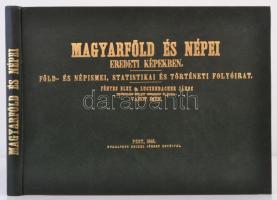 Magyarföld és népei eredeti képekben. Föld- és népismei, statistikai és történeti folyóirat. Fényes Elek és Luczenbacher János felügyelete mellett szerkeszti és kiadja: Vahot Imre. Bp., 1984, Állami Könyvterjesztő Vállalat. Reprint kiadás. Kiadói modern műbőrkötésben.Jó állapotban.