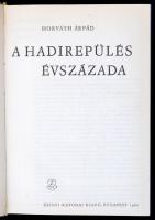 Horváth Árpád: A hadirepülés évszázada. Bp., 1968, Zrínyi Katonai Kiadó. Kiadói műbőr kötés, fekete-...
