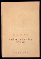 Zelk Zoltán: A hűség és a hála éneke. Bp., é.n., Athenaeum. Kiadói kartonált papírkötés