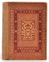 A renaissance mesterei. Giorgio Vasari életrajzaiból ford. és jegyz. Honti Rezső. Bp., 1944, Győző Andor. Harmadik kiadás. Kiadói díszes félvászon-kötésben, kissé kopottas gerinccel, fekete-fehér illusztrációkkal.