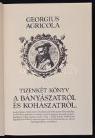 Georgius Agricola: De re metallica Libri XII. A bányászatról és a kohászatról. Fordította Becht Rezs...