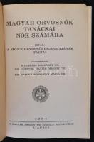 Magyar orvosnők tanácsai nők számára. A Magyar Asszonyok 6. Könyve. Szerk.: Madarász Erzsébet-Gőczyn...