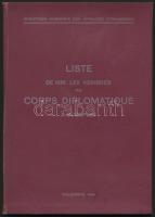 1948 Liste de MM. les membres du corps diplomatique á Budapest. Ministere Hongrois des Affaires Etrangeres. A Budapesten akkreditált diplomáciai testület tagjainak névsora . Magyar Népköztársaság Külügyminisztériuma. Bp., 1948, Magyar Állami Nyomda. Kiadói egészvászon kötés, francia nyelven. Jó állapotban./ Linen-binding, in French language.