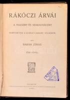 Barna Jónás: Rákóczi árvái. A hazáért és a szabadságért. Történetek a kuruc-labanc világból. Bp., é....