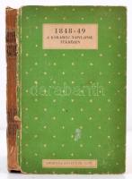 1848-49 a korabeli napilapok tükrében. Összeállította: Bay Ferenc. Officina Könyvtár. Bp., 1943, Officina, 186 p. Kiadói kartonált papírkötésben, a gerince hiányzik, de a könyvtest egyben van, a borítója kopottas.