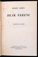Egry Irén: Deák Ferenc. Történeti arckép. Budapest, 1941, Singer és Wolfner Irodalmi Intézet Rt. Kia...