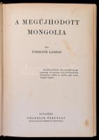 Forbáth László: A megújhodott Mongolia. A Magyar Földrajzi Társaság Könyvtára. Budapest, É.N., Frank...