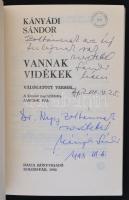 Kányádi Sándor: Vannak vidékek. Válogatott versek. Kolozsvár, 1992, Dacia. Kányádi kétszeres dedikációjával! Papírkötésben, jó állapotban.