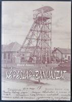 Horn János: Képeslap-Bányászat. 2002. Budapest / Postcards of Historical Hungarian mines, 146 p.
