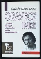 Kulcsár-Szabó Zoltán: Oravecz Imre. Bp., 1996, Kalligram. Oravecz Imre aláírásával. Papírkötésben, jó állapotban.